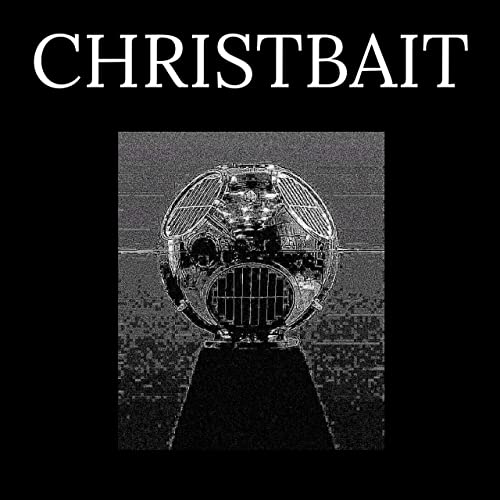 Christbait – EP Review